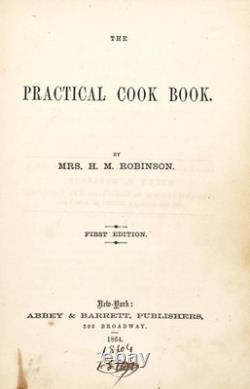 1864 Antique Civil War Era Cookbook THE PRACTICAL COOK BOOK H. M. Robinson NY FE