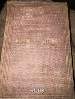 1864 CIVIL WAR Burning of Chambersburg, Pa. Hardback Book Second Ed. Ships FREE