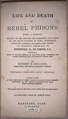 1865, 1st Ed, LIFE & DEATH IN REBEL PRISONS, ROBERT KELLOGG, AMERICAN CIVIL WAR