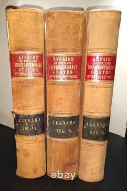 1872 Post Civil War Alabama - Affairs of Late Insurrectionary States - 3 Vol