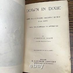 1892 Down in Dixie Life in Cavalry Regiment in the Civil War Days / S P Allen