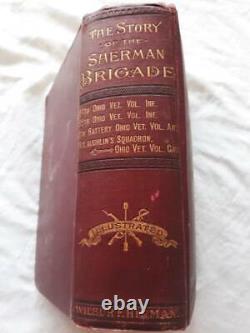 1897 1st ed. Story of the Sherman Brigade The Camp, the march Civil War