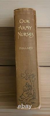 1897 Our Army Nurses 100+ Women Who Served On Battle Fields &Hospitals CIVIL WAR