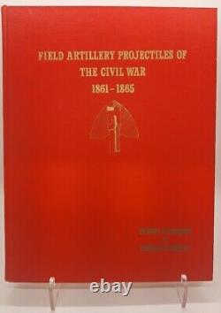 1968 Field Artillery Projectiles The Civil War 1861-1865 Kerksis Thomas Dickey