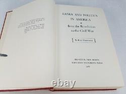 Banks and Politics in America from the Revolution to the Civil War 1957 First