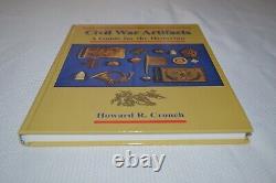 CIVIL War Artifacts A Guide For The Historian Howard R. Crouch New