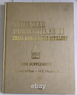 CIVIL War Projectiles II Small Arms & Field Artillery By W. Reid Mckee 1980 Ln