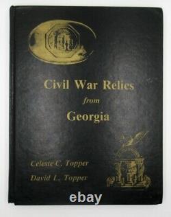 Celeste C Topper, David L Topper / Civil War Relics from Georgia 1st ed 1989