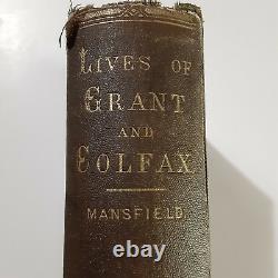 Civil War Book Lives of Ulysses S. Grant and Schuyler Colfax 1868 Mansfield