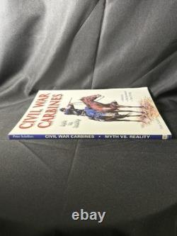 Civil War Carbines Myth vs. Reality by Peter Schiffers, 2008