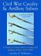 Civil War Cavalry And Artillery Sabers A Study Of United States Cavalry And Art