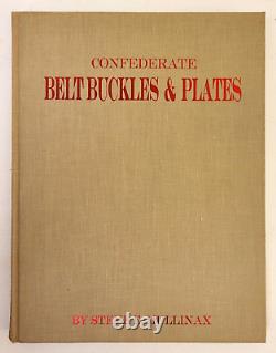Civil War Confederate Belt Buckles & Plates 1991 1st Ed. Illus. HC by Mullinax