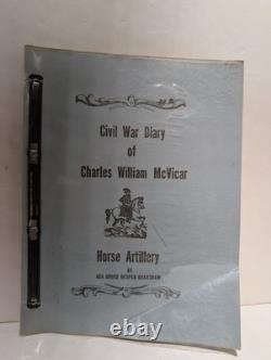 Civil War Diary Of Charles William McVicar Stuart's Horse Artillery Of The CSA