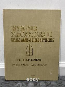 Civil War Projectiles II Small Arms and Field Artillery with Supplement