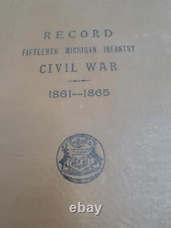 Civil War Record of Service 15th Michigan Infantry 1861-1865 by Aaron T Bliss