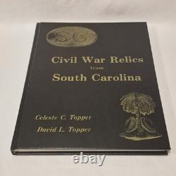 Civil War Relics From South Carolina Signed Limited Edition 1988 Topper Book