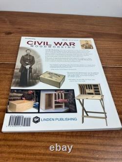 Civil War Woodworking 17 Authentic Projects for Woodworkers and Reenactors PB