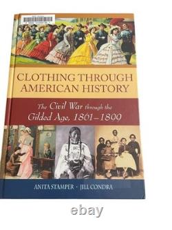 Clothing Through American History Stamper Condra 2011 Civil War Gilded Age