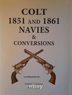 Colt 1851 & 1861 Navies & Conversions Robert Jordan New Signed Limited Civil War