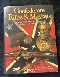 Confederate Rifles & Muskets in the Southern Confederacy by John Murphy HCDJ