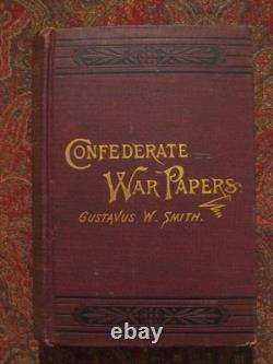 Confederate War Papers Memoir Of Major General Gustavus W. Smith, C. S. A. 1884