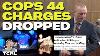 Coverup Cop S 44 Charges Dropped