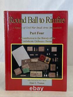Dean S Thomas / ROUND BALL TO RIMFIRE HISTORY OF CIVIL WAR SMALL ARMS Signed