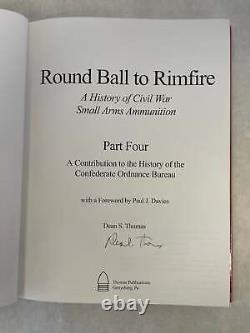 Dean S Thomas / ROUND BALL TO RIMFIRE HISTORY OF CIVIL WAR SMALL ARMS Signed