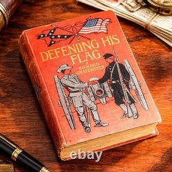 Defending His Flag Confederate Union Civil War Antique Book American History