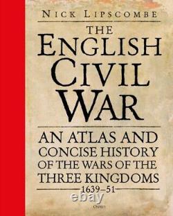 ENGLISH CIVIL WAR By Colonel Nick Lipscombe (Hardback) (UK IMPORT)