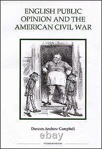 English Public Opinion and the American Civil War, Hardcover by Campbell, Dun