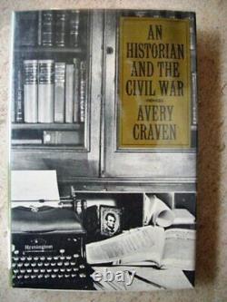 HISTORIAN AND THE CIVIL WAR By Avery Craven