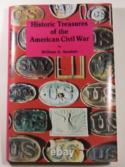 HISTORIC TREASURES OF THE AMERICAN CIVIL WAR By William A Spedale. BRAND NEW