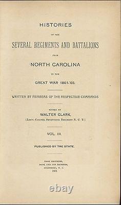 Histories REGIMENTS AND BATTALIONS North Carolina Civil War Vol 2,3,4,5 1901