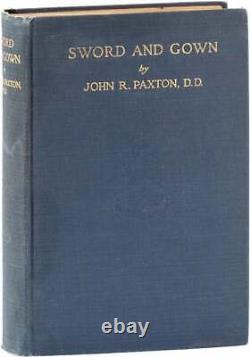 John R. Paxton SWORD AND GOWN A MEMORIAL VOLUME 1st ed 1926, Civil War, Penna