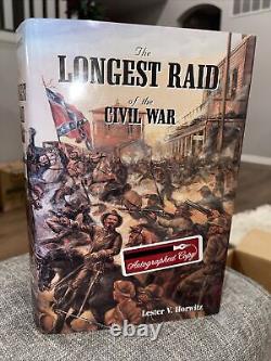 Longest Raid of the Civil War Lester V. Horwitz Signed 2001 HC Personalized Info