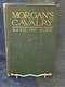 Morgan's Cavalry 1906 1st Ed. By Basil Duke With Rare Prospectus