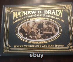 Mathew B. Brady America's First Great Photographer 2008 Easton Press