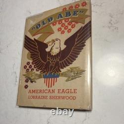 RARE 1946 SIGNED First Edition Old Abe American Eagle Lorraine Sherwood DJ A
