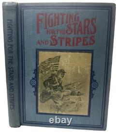 RARE Fighting for the Stars and Stripes Civil War 1903 Antique Book Illustrated