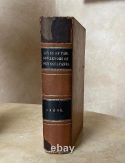 Rare! Lives Of The Governors Of Pennsylvania, With The Incidental History 1873