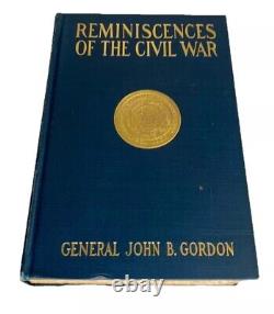 Reminiscences Of The Civil War by Gordon, General John B. 1904 edition NY