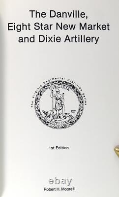 Robert Moore The Danville Eighth Star New Market & Dixie Artillery Civil War
