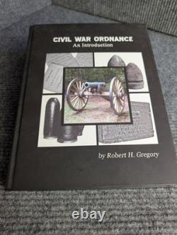 SIGNED Civil War Ordnance An Introduction by Robert H. Gregory 1st Edition