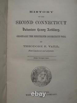 Second Connecticut Volunteer Heavy Artillery 1868 First Edition CIVIL War