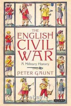THE ENGLISH CIVIL WAR A MILITARY HISTORY By Peter Gaunt Hardcover Excellent