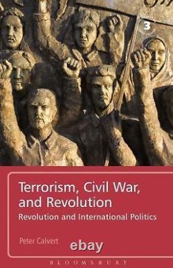 Terrorism Civil War and Revolution Revolution and Internationa