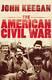 The American Civil War Paperback By Keegan, John Acceptable