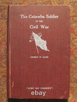 The Catawba Soldier Of The CIVIL War 1911 First Edition Catawba County Nc