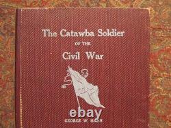 The Catawba Soldier Of The CIVIL War 1911 First Edition Catawba County Nc